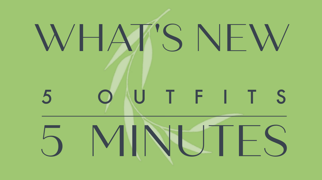 What's New? 5 Outfits in 5 Minutes