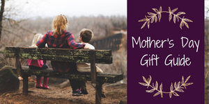 Gifts Galore for Mom - A Mother's Day Gift Buying Guide