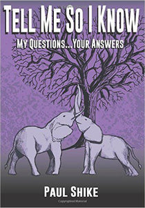 Tell Me So I Know - paperback book by author Pauk Shike focuses on Alzheimer's and family